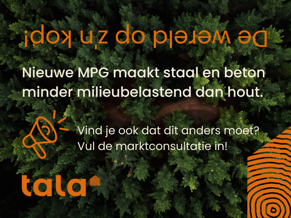 Huh?! MPG maakt bouwen met staal/beton ‘duurzamer’ dan met hout